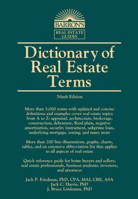 Dictionary of Real Estate Terms - Friedman, Jack P., and Harris, Jack C., and Lindeman, J. Bruce