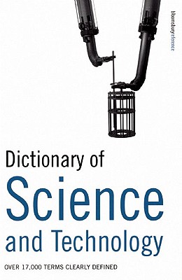 Dictionary of Science and Technology: Over 17,000 Terms Clearly Defined - Collin, S M H, and A & C Black Publishers Ltd, and Black, A&c