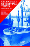 Dictionary of Shipping Terms - Brodie, Peter R. (Editor)