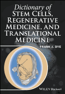 Dictionary of Stem Cells, Regenerative Medicine, and Translational Medicine