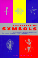 Dictionary of Symbols: An Illustrated Guide to Traditional Images, Icons, and Emblems - Tresidder, Jack