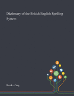 Dictionary of the British English Spelling System