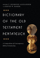Dictionary of the Old Testament: Pentateuch: A Compendium of Contemporary Biblical Scholarship