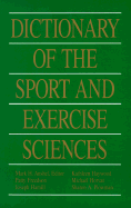 Dictionary of the Sport and Exercise Sciences - Anshel, Mark H (Editor), and Freedson, Patty (Adapted by), and Horvat, Michael