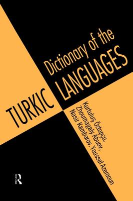 Dictionary of Turkic Languages - Oztopcu, Kurtulus (Editor), and Abouv, Zhoumagaly (Editor), and Kambarov, Nasir (Editor)