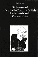 Dictionary of Twentieth-Century British Cartoonists and Cariacturists - Bryant, Mark