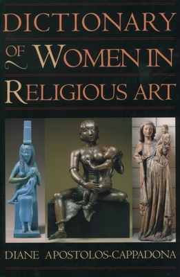 Dictionary of Women in Religious Art - Apostolos-Cappadona, Diane