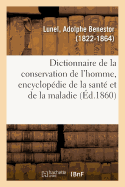 Dictionnaire de la Conservation de l'Homme, Encyclop?die de la Sant? Et de la Maladie. 4e ?dition