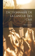 Dictionnaire De La Langue Des Cris