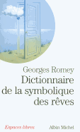 Dictionnaire de La Symbolique Des Reves - Romey, Georges