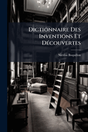 Dictionnaire Des Inventions Et D(c)couvertes