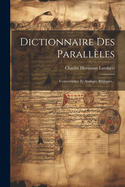 Dictionnaire Des Paralleles: Concordance Et Analogie Bibliques...