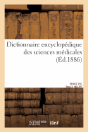 Dictionnaire encyclop?dique des sciences m?dicales. S?rie 5. U-Z. Tome 3. VER-ZYT