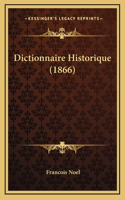 Dictionnaire Historique (1866) - Noel, Francois