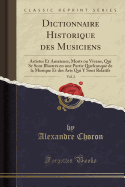 Dictionnaire Historique Des Musiciens, Vol. 2: Artistes Et Amateurs, Morts Ou Vivans, Qui Se Sont Illustrs En Une Partie Quelconque de la Musique Et Des Arts Qui Y Sont Relatifs (Classic Reprint)