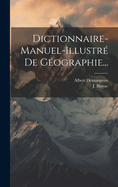 Dictionnaire-Manuel-Illustre de Geographie...