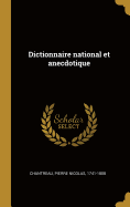 Dictionnaire National Et Anecdotique