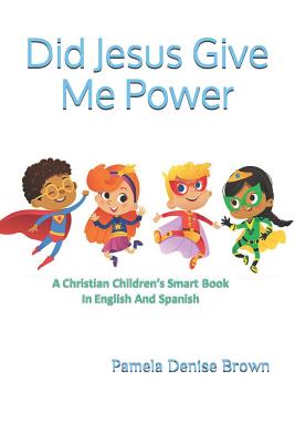 Did Jesus Give Me Power - Brown, Pamela Denise