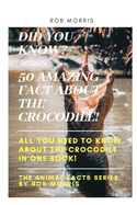 Did You Know? 50 Amazing Fact about the Crocodile!: Did you know?, 50 amazing fact about the crocodile, interesting facts, crocodiles, all you need to know about the crocodile in one book.