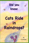 Did you know: Cats Ride in Raindrops