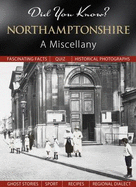 Did You Know? Northamptonshire: A Miscellany