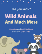 Did You Know? Wild Animals And Much More. Coloring and Activity Book. Let's Get CREATIVE!: Coloring, Counting and Shadow Matching. Simple Activity Book for Kids Aged 3-6