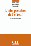 Didactique DES Langues Etrangeres: L'Interpretation De L'Erreur