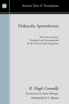 Didascalia Apostolorum - Connolly, R Hugh (Editor), and Hanson, K C (Foreword by), and Bellenger, Aidan