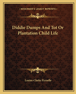 Diddie Dumps And Tot Or Plantation Child Life