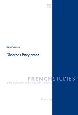 Diderot's Endgames - Cook, Malcolm (Editor), and Kearns, James (Editor), and Connon, Derek