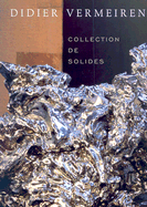 Didier Vermeiren: Collection de Solides