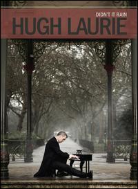 Didn't It Rain - Hugh Laurie