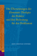 Die bersetzungen der Elementatio Theologica des Proklos und Ihre Bedeutung fr den Proklostext