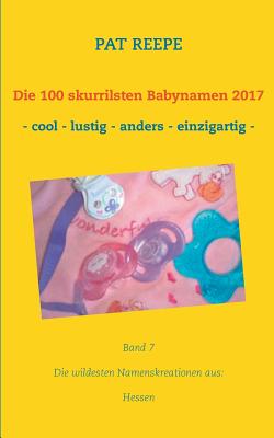 Die 100 skurrilsten Babynamen 2017: Hessen - Reepe, Pat