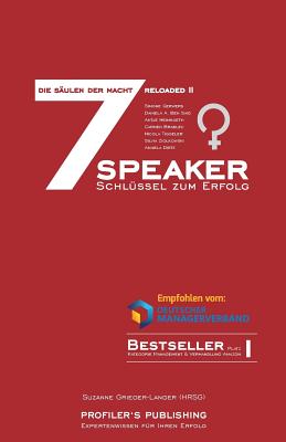 Die 7 S?ulen der Macht reloaded 2: 7 Speaker - 7 Schl?ssel zum Erfolg - Gerwers, Simone, and Ben Said, Daniela a, and Heimsoeth, Antje