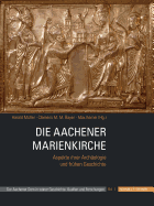 Die Aachener Marienkirche: Aspekte Ihrer Archaologie Und Fruhen Geschichte