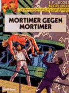 Die Abenteuer Von Blake Und Mortimer, Bd.9, Mortimer Gegen Mortimer