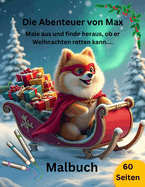 Die Abenteuer von Max: Male aus und finde heraus, ob er Weihnachten retten kann....