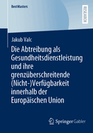 Die Abtreibung ALS Gesundheitsdienstleistung Und Ihre Grenzberschreitende (Nicht-)Verfgbarkeit Innerhalb Der Europischen Union