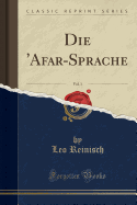 Die 'Afar-Sprache, Vol. 1 (Classic Reprint)