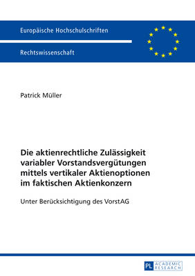 Die Aktienrechtliche Zulaessigkeit Variabler Vorstandsverguetungen Mittels Vertikaler Aktienoptionen Im Faktischen Aktienkonzern: Unter Beruecksichtigung Des Vorstag - M?ller, Patrick