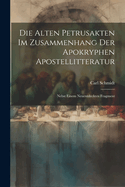 Die Alten Petrusakten Im Zusammenhang Der Apokryphen Apostellitteratur: Nebst Einem Neuentdeckten Fragment
