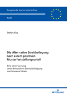 Die Alternative Streitbeilegung nach einem positiven Musterfeststellungsurteil: Eine Untersuchung unter besonderer Beruecksichtigung von Massenschaeden