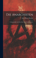 Die Anarchisten: Culturgemalde Aus Dem Ende Des 19. Jahrhunderts