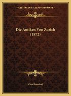 Die Antiken Von Zurich (1872)