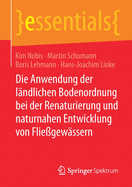 Die Anwendung Der Lndlichen Bodenordnung Bei Der Renaturierung Und Naturnahen Entwicklung Von Fliegewssern