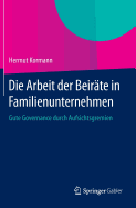 Die Arbeit Der Beirte in Familienunternehmen: Gute Governance Durch Aufsichtsgremien