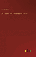 Die Arbeiten Des Vatikanischen Konzils