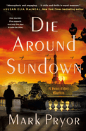 Die Around Sundown: A Henri Lefort Mystery