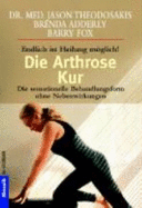 Die Arthrose-Kur-Endlich Ist Heilung MGlich: Die Sensationelle Behandlungsform Ohne Nebenwirkungen (Paperback)